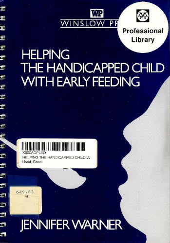 Helping the Handicapped Child With Early Feeding (9780863880179) by Unknown Author