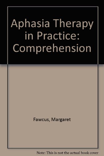 Aphasia Therapy in Practice: Comprehension (Aphasia Therapy) (9780863880827) by Fawcus, Margaret; Kerr, J.; Williams, R.; Whitehead, S.