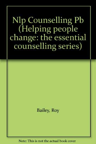 9780863881572: NLP Counselling (Helping people change: the essential counselling series)