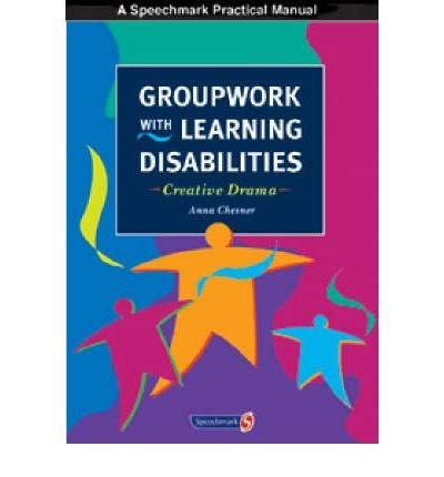 Stock image for Groupwork with Learning Disabilities : Creative Drama (Practical Activities Manuals) for sale by Simply Read Books