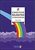 Imagen de archivo de Creative Relaxation in Groupwork a la venta por Better World Books