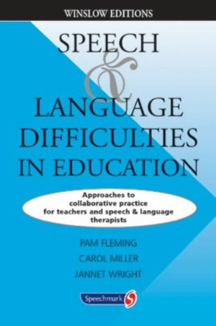 Stock image for Speech and Language Difficulties in Education: Approaches to Collaborative Practice for Teachers and Speech and Language Therapists (Winslow editions) for sale by AwesomeBooks