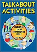Talkabout Activities: Developing Social Communication Skills (Volume 1) - Kelly, Alex