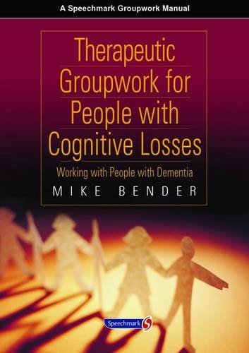 Beispielbild fr Therapeutic Groupwork for People with Cognitive Losses: Working with People with Dementia (Speechmark Groupwork Manual) zum Verkauf von WorldofBooks