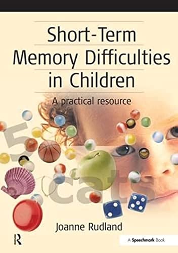 9780863884412: Short-Term Memory Difficulties in Children: A Practical Resource (Speechmark Practical Therapy Resource)