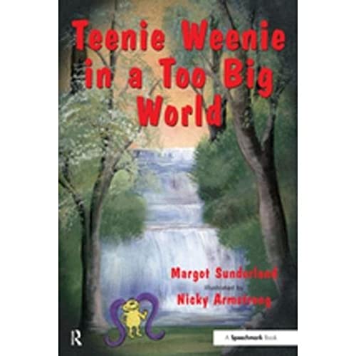 Stock image for Teenie Weenie in a Too Big World : A Story for Fearful Children for sale by Better World Books