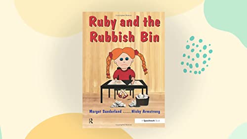 Stock image for Ruby and the Rubbish Bin: A Story for Children with Low Self-Esteem: 2 (Helping Children with Feelings) for sale by Chiron Media