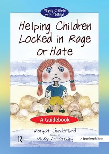 9780863884658: Helping Children Locked in Rage or Hate: A Guidebook: 1 (Helping Children with Feelings)