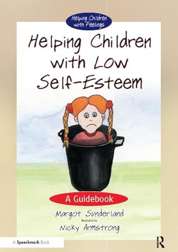 9780863884665: Helping Children with Low Self-Esteem: A Guidebook: 1 (Helping Children with Feelings)