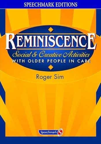 Stock image for Reminiscence: Social and Creative Activities with Older People in Care (Speechmark Editions) for sale by WorldofBooks