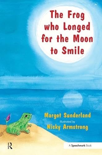 Stock image for The Frog Who Longed for the Moon to Smile: A Story for Children Who Yearn for Someone They Love (Helping Children with Feelings) for sale by MusicMagpie