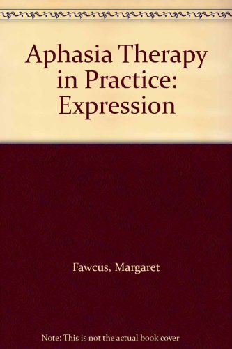 Aphasia Therapy in Practice: Expression (9780863885280) by Fawcus, Margaret; Williams, Roberta; Kerr, Jean; Whitehead, Sue