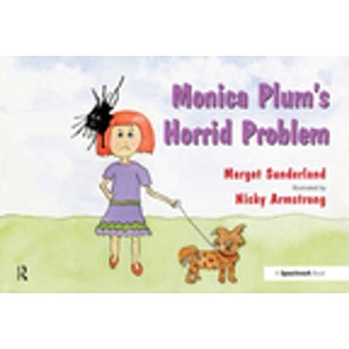 Monica Plum's Horrid Problem: A Story for Children of Troubled Parents (Helping Children with Feelings) (9780863887512) by Sunderland, Margot