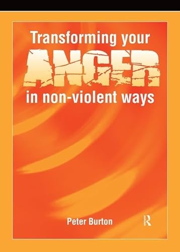 Transforming Your Anger in Non-Violent Ways (9780863887543) by Burton, Peter