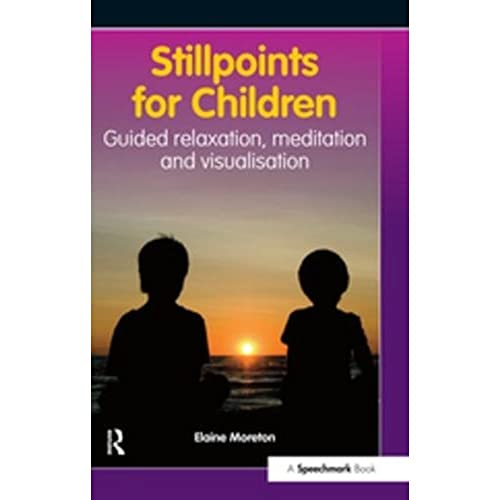 Beispielbild fr Stillpoints for Children: Guided Relaxation, Meditation and Visualisation zum Verkauf von AwesomeBooks