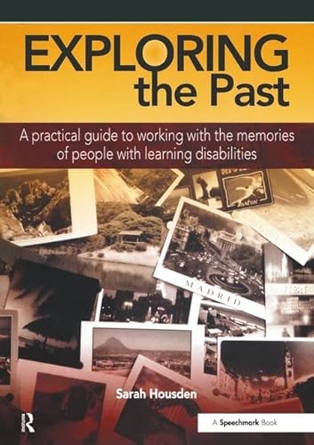 9780863889073: Exploring the Past: A Practical Guide to Working with the Memories of People with Learning Disabilities