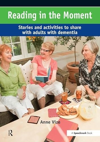 Stock image for Reading in the Moment: Activities and Stories to Share with Adults with Dementia for sale by AwesomeBooks