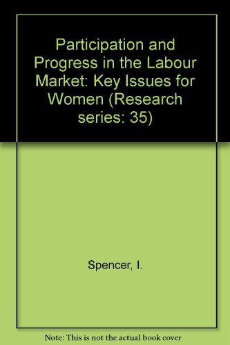 Stock image for Participation and Progress in the Labour Market: Key Issues for Women (Research Series: 35) for sale by Phatpocket Limited