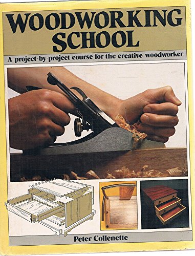 Stock image for Woodworking School: A Project-by-Project Course for the Creative Woodworker for sale by HPB Inc.