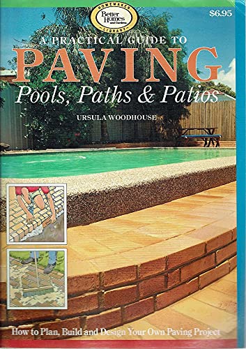 9780864111340: A Practical Guide to Paving Pools, Paths & Patios - How To Plan, Build and Design Your Own Paving Project