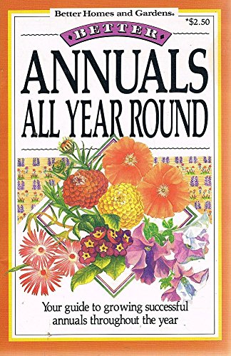 9780864112040: Better Annuals All Year Round