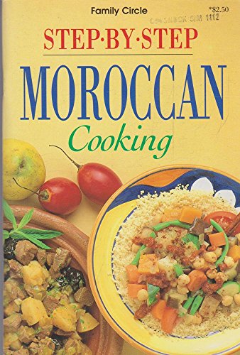 Stock image for Step By Step Moroccan Cooking for sale by The London Bookworm