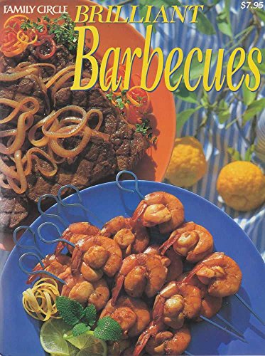 Stock image for Family Circle: Brilliant Barbecues for sale by Books@Ruawai