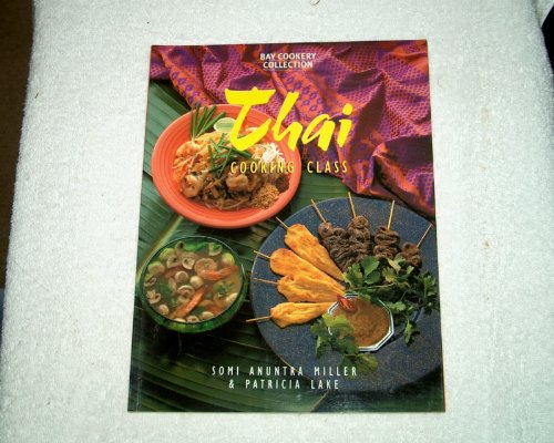 Imagen de archivo de Thai Cooking Class a la venta por Better World Books