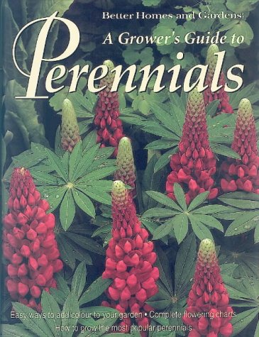 Beispielbild fr A Grower's Guide to Perennials (Better Homes and Gardens) zum Verkauf von AwesomeBooks