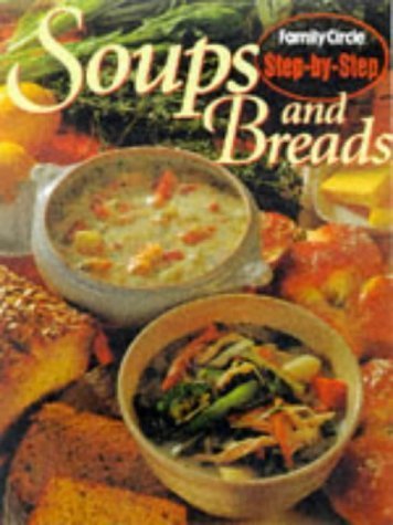 Stock image for Soups and Breads (Family Circle Step-by-Step) for sale by SecondSale