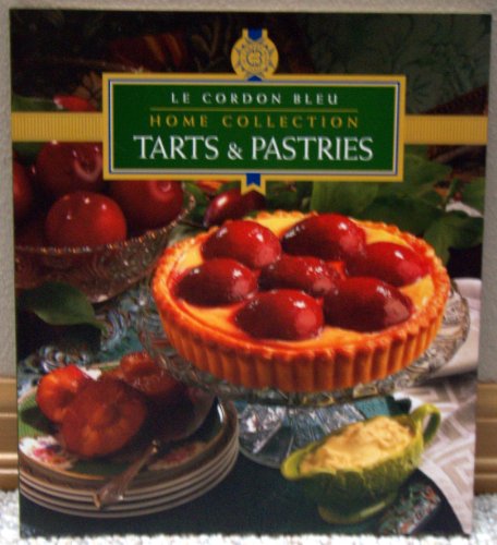 Imagen de archivo de Tarts & Pastries: Le Cordon Bleu Home Collection a la venta por HPB-Diamond