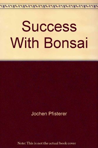 Stock image for Success With Bonsai for sale by ThriftBooks-Dallas