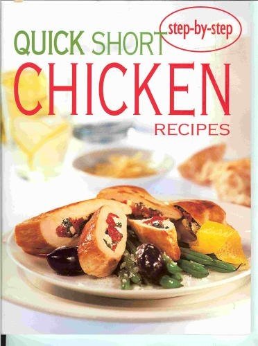 Beispielbild fr Quick Short Chicken Recipes (Step-by-Step) zum Verkauf von gearbooks