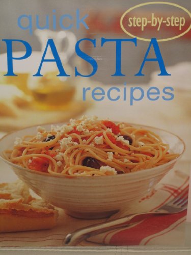 9780864119872: Step by Step - Quick Pasta Recipes (Bay Books Edition)