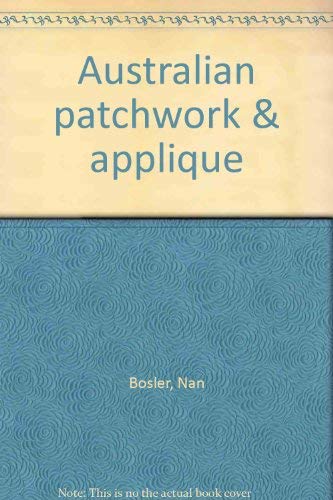 9780864170040: Australian patchwork & applique [Paperback] by Bosler, Nan