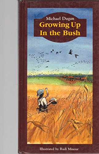Stock image for Growing Up in the Bush for sale by Beautiful Tomes