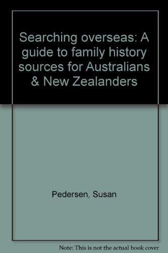 Imagen de archivo de Searching overseas a guide to family history sources for Australi ans & New Zealanders a la venta por Book Express (NZ)