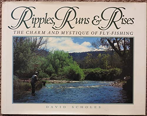 Beispielbild fr Ripples, Runs & Rises - The Charm and Mystique of Fly-fishing zum Verkauf von Books On Dean