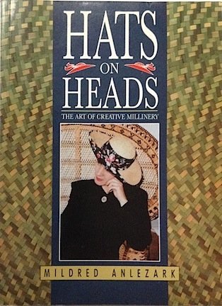 Hats on Heads : The Art of Creative Millinery