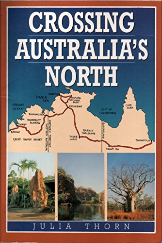 Beispielbild fr Crossing Australia's North zum Verkauf von Half Price Books Inc.