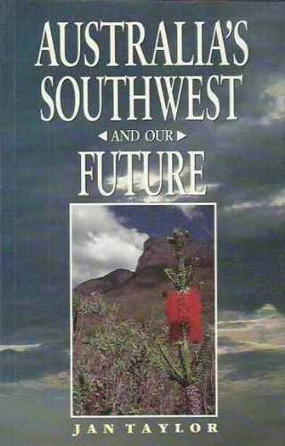 Imagen de archivo de AUSTRALIA'S SOUTHWEST AND OUR FUTURE a la venta por Grandmahawk's Eyrie