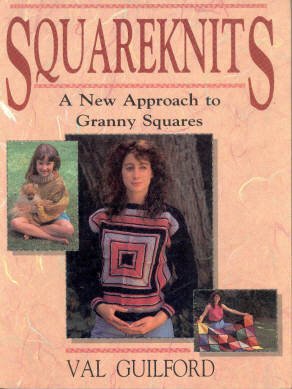 Stock image for Squareknits : A New Approach to Granny Squares for sale by Better World Books
