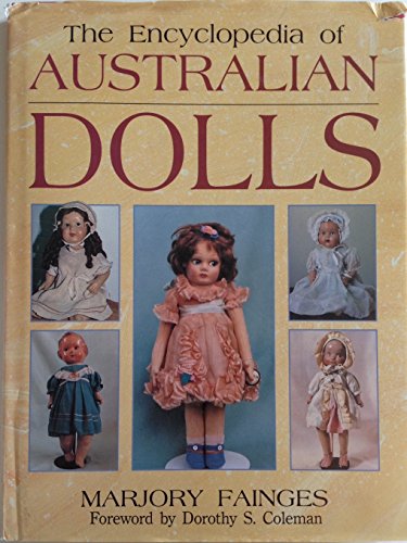 Stock image for The Encyclopedia of Australian Dolls for sale by Cronus Books