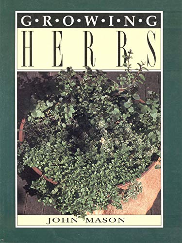 Growing Herbs (9780864175526) by Mason, John