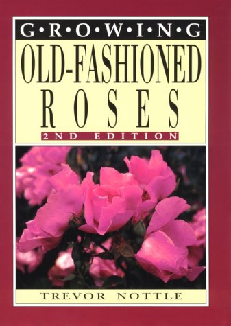 Beispielbild fr Growing Old-Fashioned Roses (Growing Series) zum Verkauf von M.M. DAVIES/BOOKFINDER