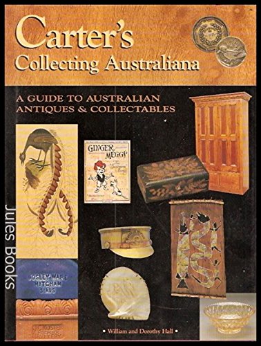 Carter's Collecting Australiana: A Guide to Australian Antiques and Collectables