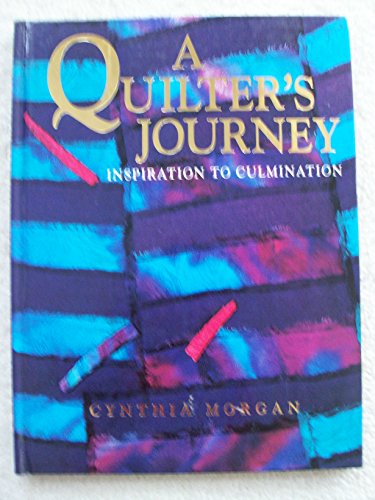 Beispielbild fr A Quilter's Journey: Inspiration and Culmination zum Verkauf von WorldofBooks