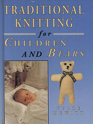 Stock image for Traditional Knitting for Children and Bears for sale by HPB-Ruby