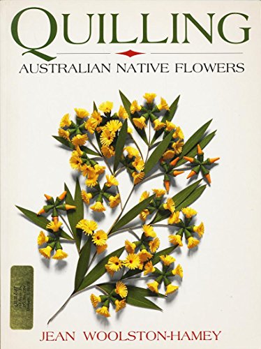 Stock image for Quilling Australian Native Flowers for sale by WorldofBooks