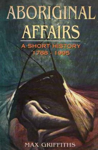 Beispielbild fr Aboriginal affairs: A short history zum Verkauf von Front Cover Books